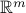 mathbb{R}^m