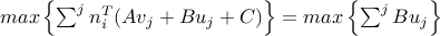 maxleft{sum^j n_i^T(Av_j+Bu_j+C)right}=maxleft{sum^jBu_jright}